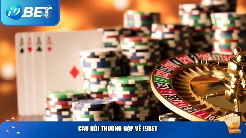 Một số câu hỏi thường gặp về i9bet