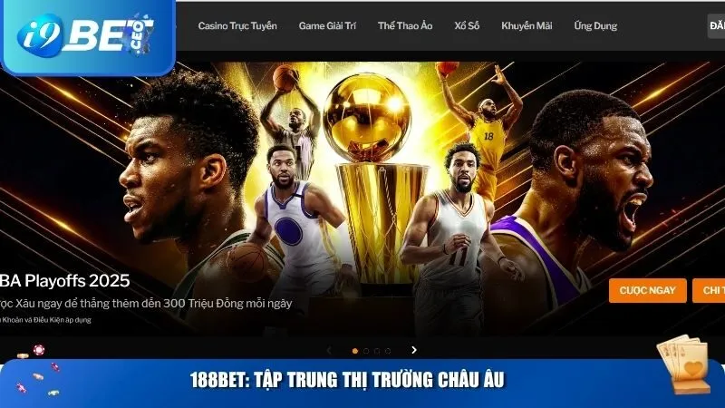 So Sánh i9bet Với W88, Fun88, 188BET: Nhà Cái Nào Xứng Đáng Để Chọn? 188BET tập trung mạnh vào thị trường châu Âu