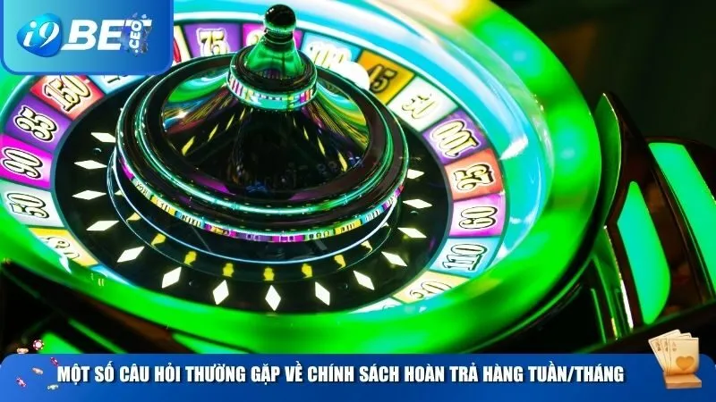 Chính Sách Hoàn Trả Hàng Tuần/Tháng Tại i9bet – Nhận Lại Tiền Cược Cực Hấp Dẫn Một số câu hỏi thường gặp về chính sách hoàn trả hàng tuần/tháng tại i9BET