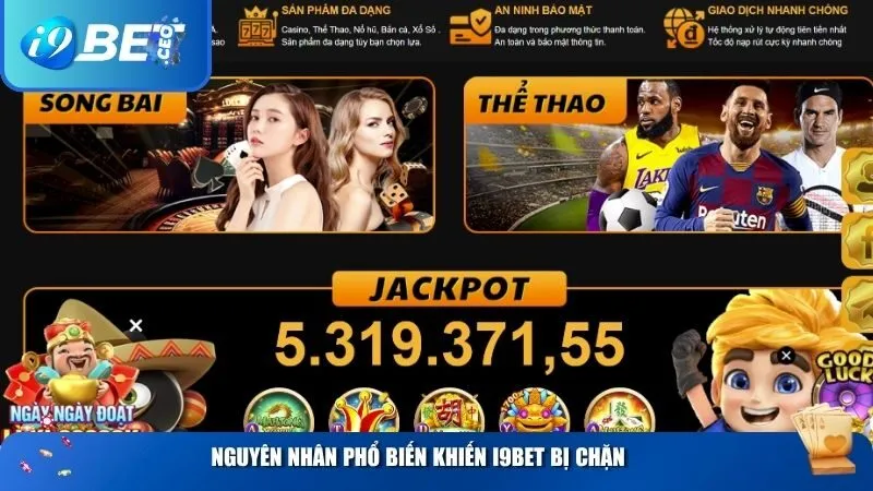 Nguyên nhân phổ biến khiến i9BET bị chặn